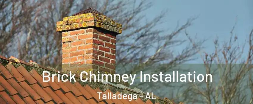  Brick Chimney Installation Talladega - AL