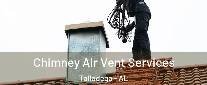  Chimney Air Vent Services Talladega - AL