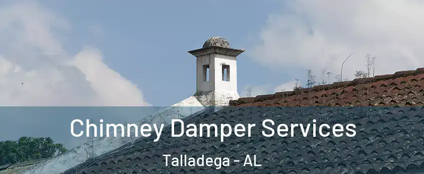  Chimney Damper Services Talladega - AL