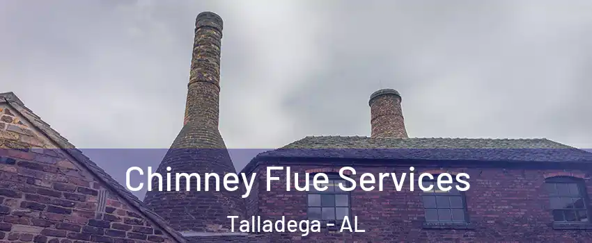  Chimney Flue Services Talladega - AL