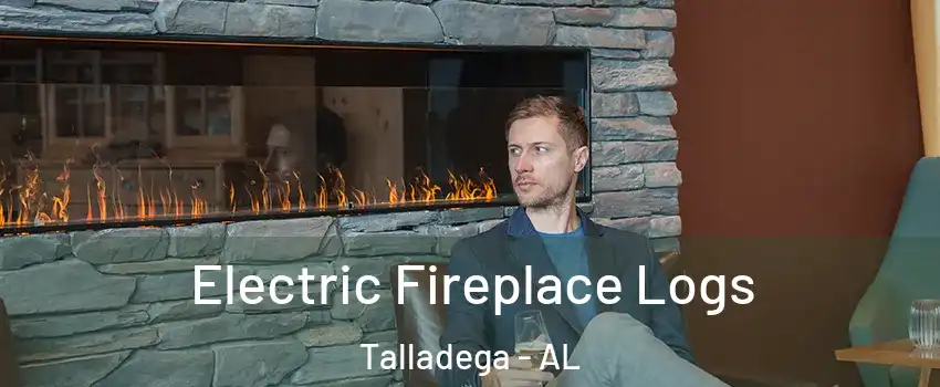  Electric Fireplace Logs Talladega - AL