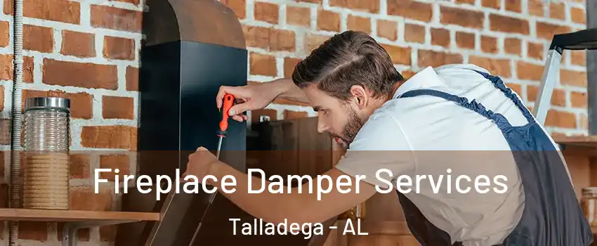  Fireplace Damper Services Talladega - AL