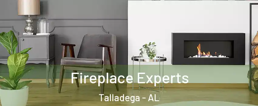  Fireplace Experts Talladega - AL