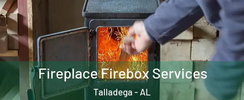  Fireplace Firebox Services Talladega - AL