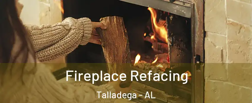  Fireplace Refacing Talladega - AL