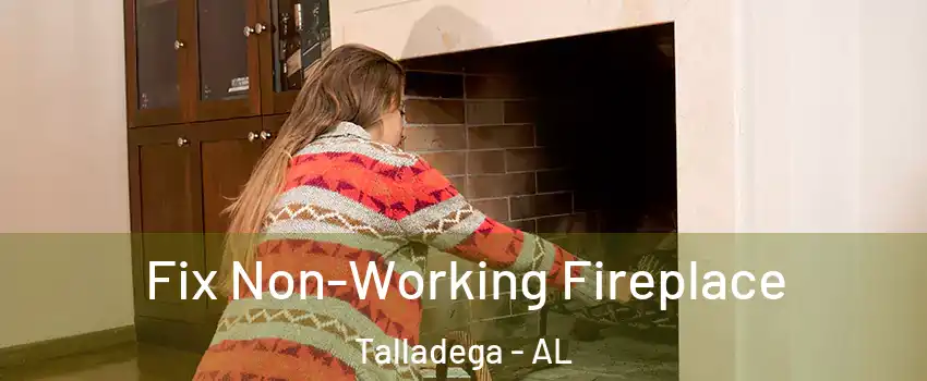  Fix Non-Working Fireplace Talladega - AL