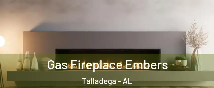  Gas Fireplace Embers Talladega - AL