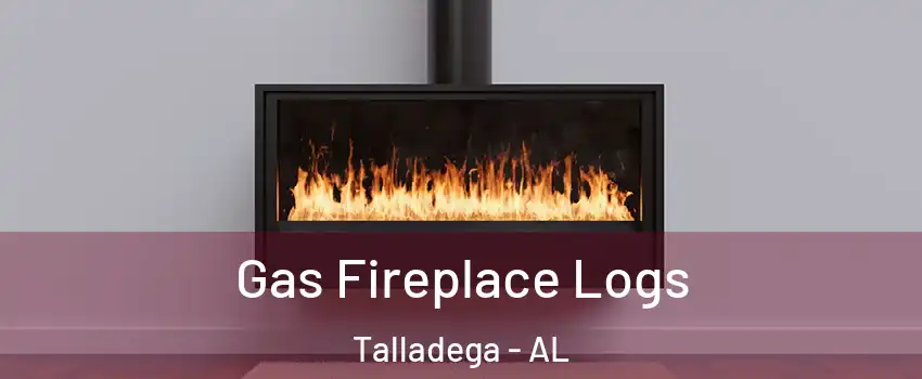  Gas Fireplace Logs Talladega - AL