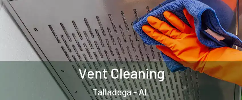  Vent Cleaning Talladega - AL