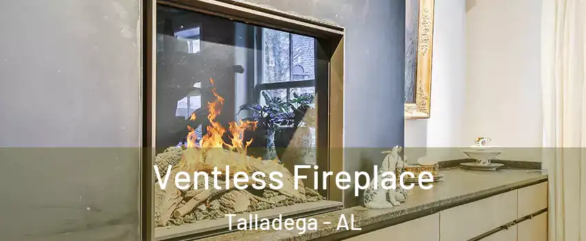  Ventless Fireplace Talladega - AL
