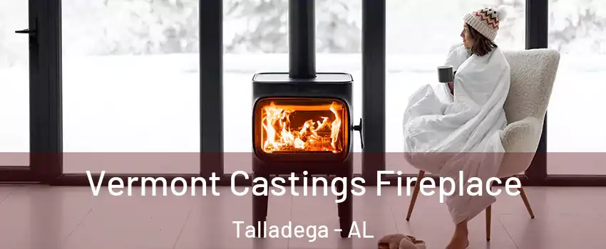  Vermont Castings Fireplace Talladega - AL